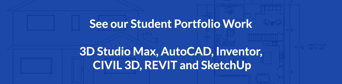 See our Student BET Portfolio Work [3D Studio Max, AutoCAD, Inventor, CIVIL 3D, REVIT and SketchUp